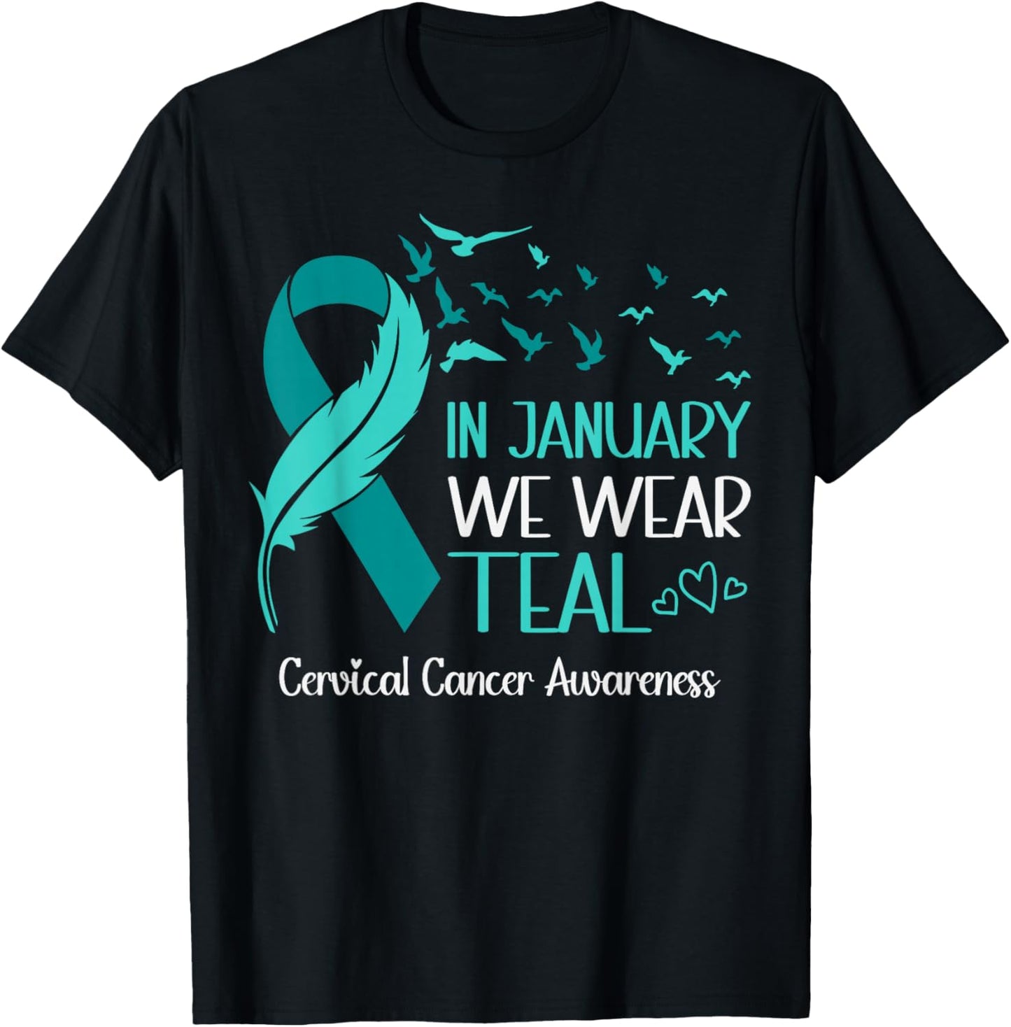 in January Wear Teal Cervical Cancer Awareness Teal Ribbon T-Shirt - T-Shirt | Black