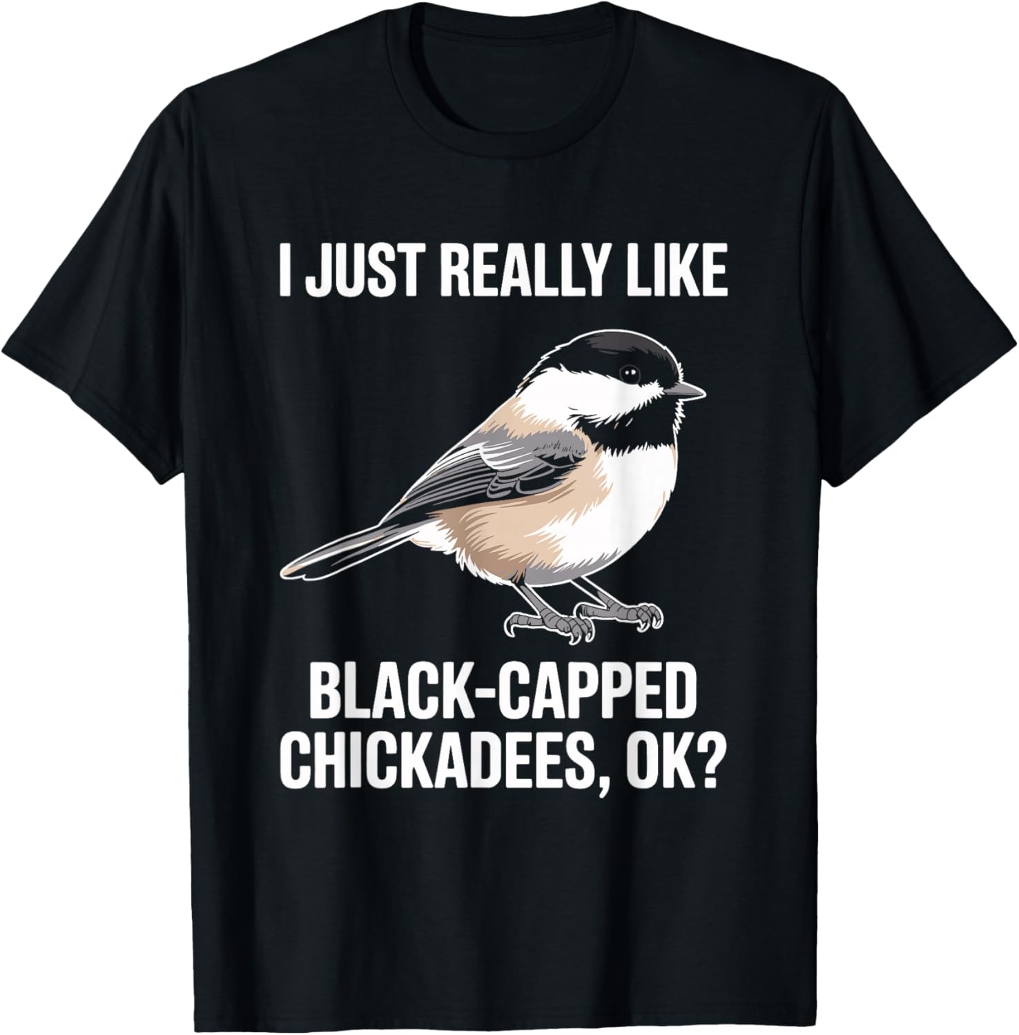 Black-Capped Chickadee Bird T-Shirt - T-Shirt | Black