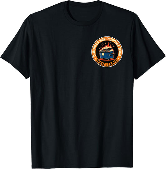 Dumpster Fire Response Team Leader Office Work Humor HR Meme T-Shirt - T-Shirt | Black