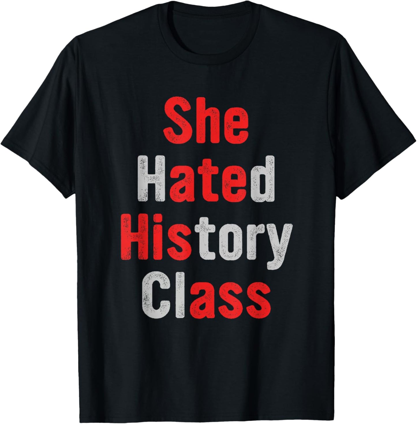 She Hated History Class She Ate His A.ss Funny Design T-Shirt - T-Shirt | Black
