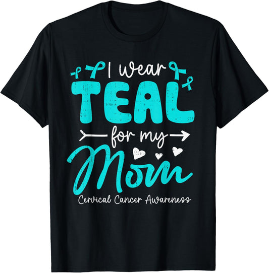 I Wear Teal for Mom Mother Cervical Cancer Awareness Family T-Shirt - T-Shirt | Black