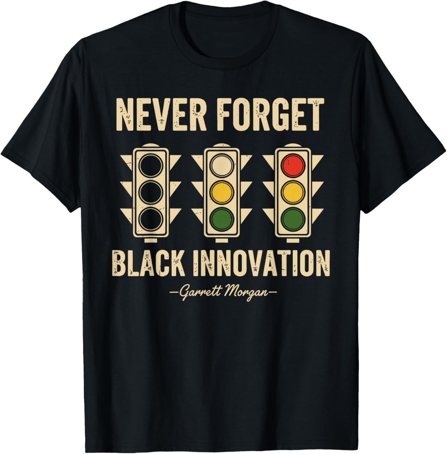 Never Forget Black Innovation Traffic Signal Black History T-Shirt - T-Shirt | Black