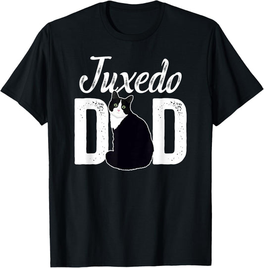 Tuxedo Cat Dad Tuxedo Cat Owner Tuxedo Cat Lover T-Shirt - T-Shirt | Black