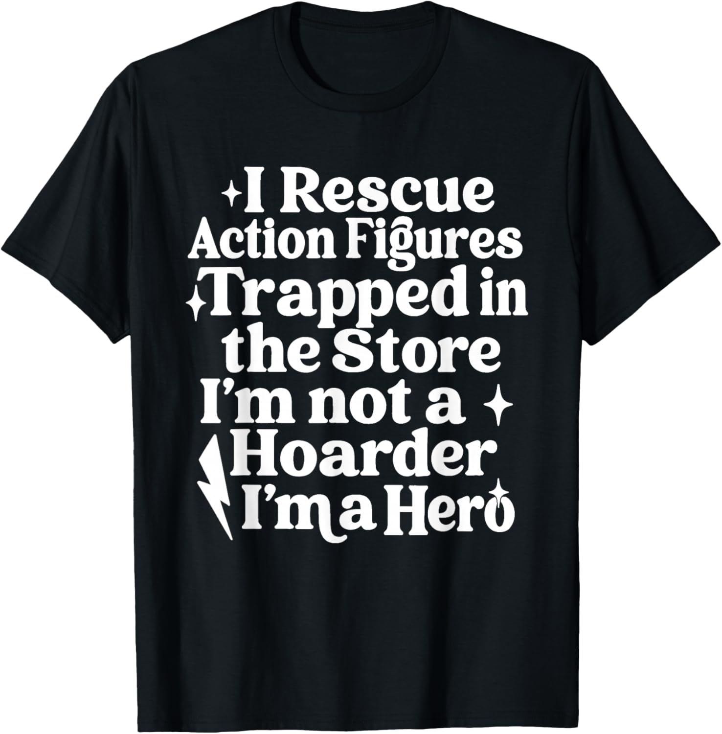 Action Figure Collector Funny Collecting Toys Quote Saying T-Shirt - T-Shirt | Black