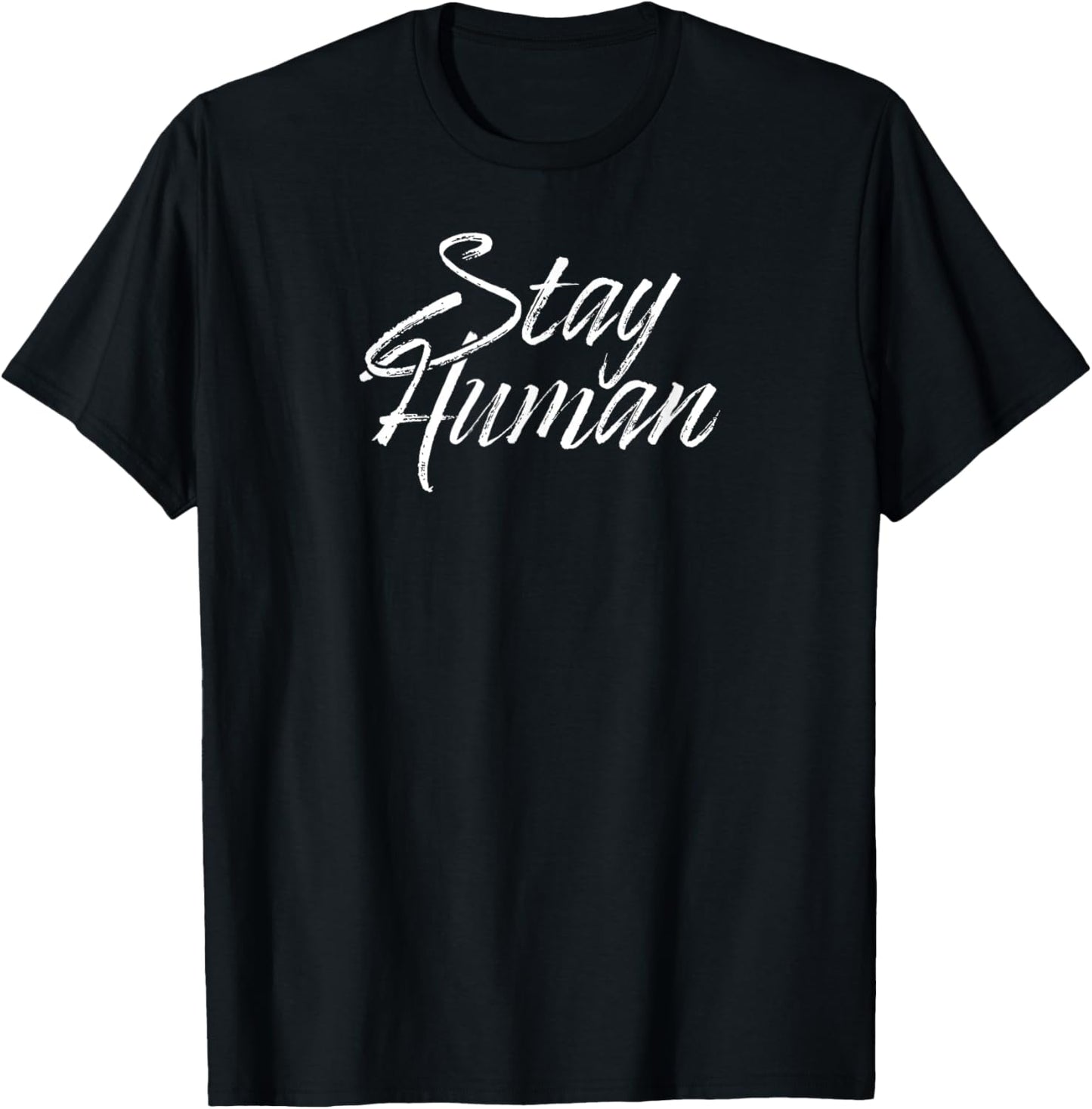 Stay Human T-Shirt - T-Shirt | Black