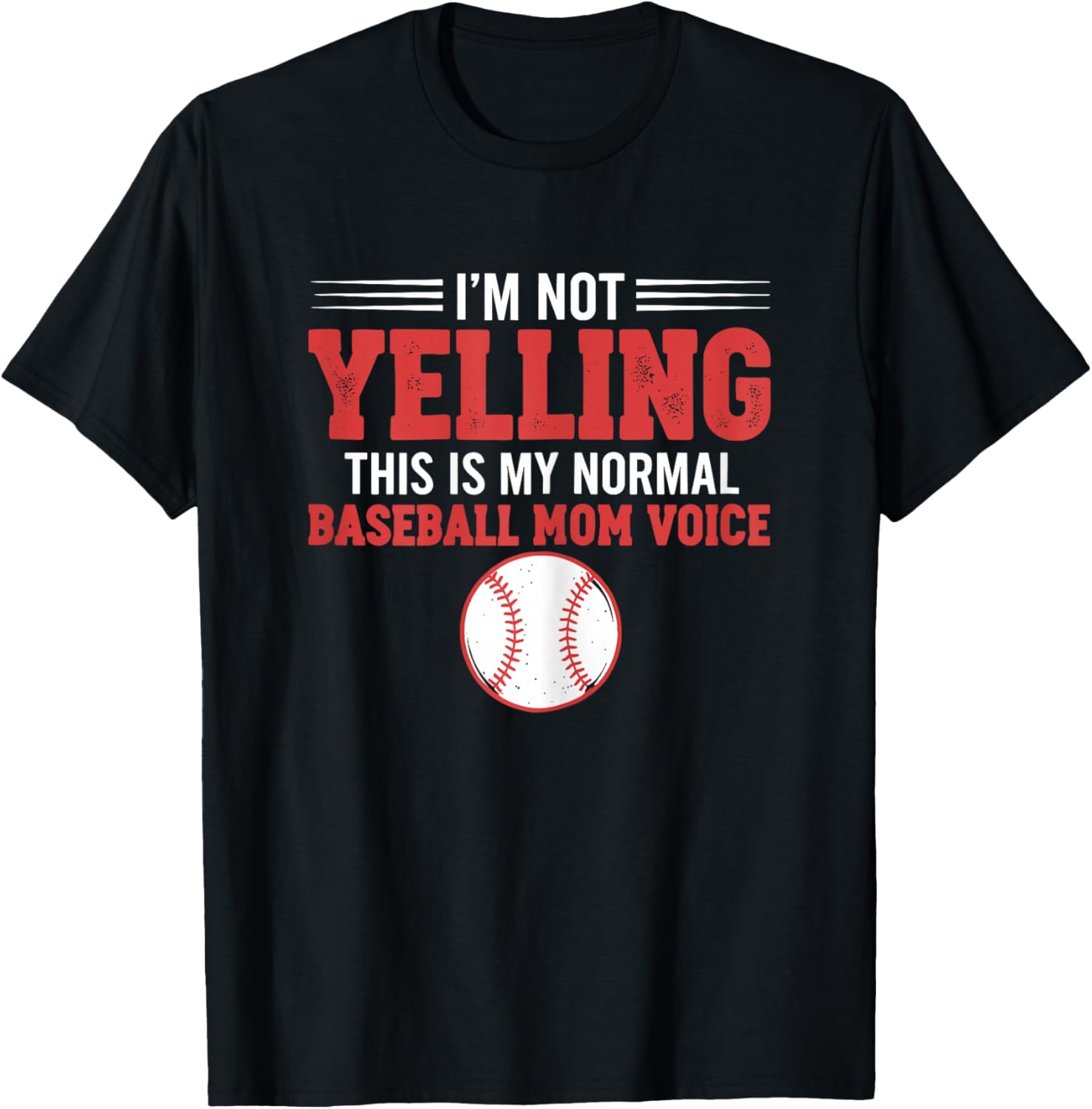 I'm Not Yelling This is My Normal Baseball Mom Voice T-Shirt - T-Shirt | Black