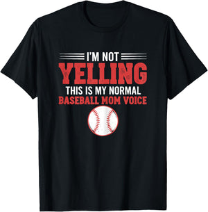 I'm Not Yelling This is My Normal Baseball Mom Voice T-Shirt - T-Shirt | Black