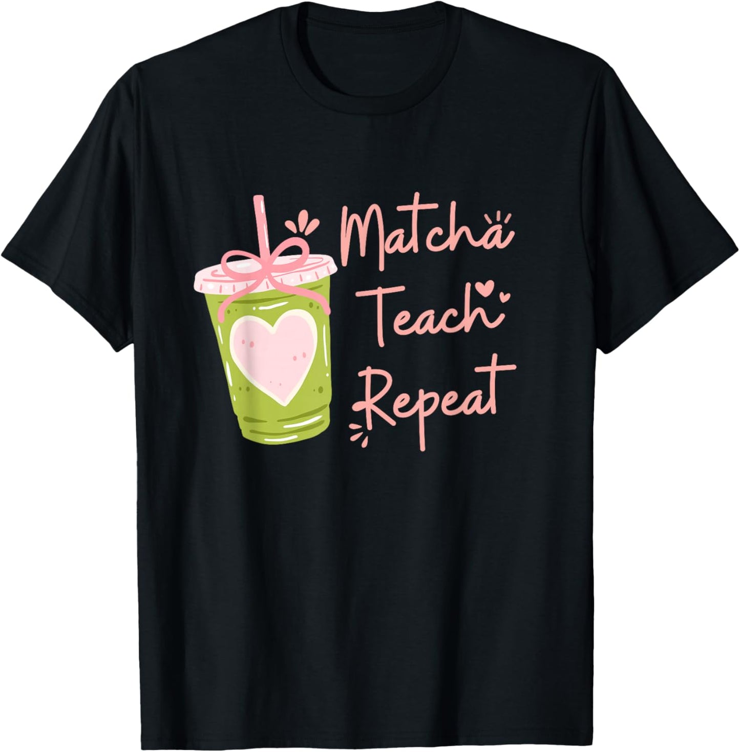 Matcha Teach Repeat Funny Women Teacher Back to School T-Shirt - T-Shirt | Black