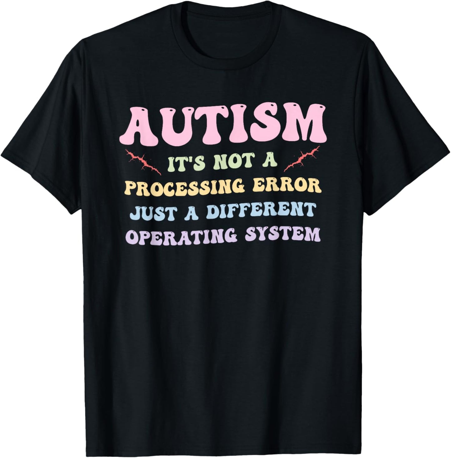 Autism It's Not A Processing Error T-Shirt - T-Shirt | Black