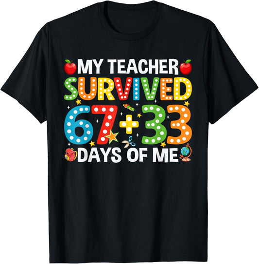 My Teacher Survived 67 33 Days Funny 100th Day of School T-Shirt - T-Shirt | Black