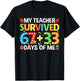 My Teacher Survived 67 33 Days Funny 100th Day of School T-Shirt - T-Shirt | Black