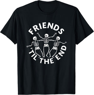 Skeleton Lovers Friends Until The End Funny Scary Halloween T-Shirt - T-Shirt | Black