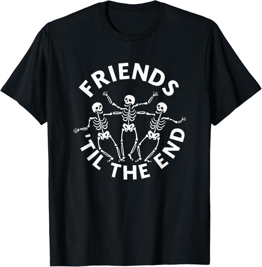 Skeleton Lovers Friends Until The End Funny Scary Halloween T-Shirt - T-Shirt | Black