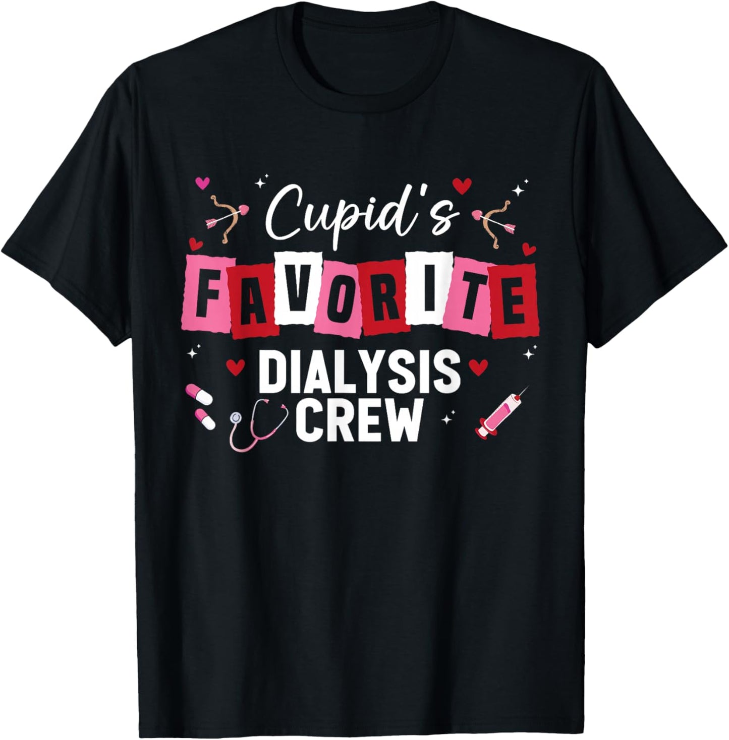 Cupid's Favorite Dialysis Crew Nurse Nephrology Valentines T-Shirt - T-Shirt | Black