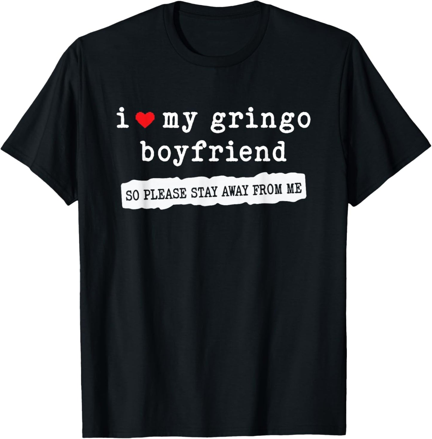 I Love My Gringo Boyfriend Funny Girlfriend Subtle T-Shirt - T-Shirt | Black