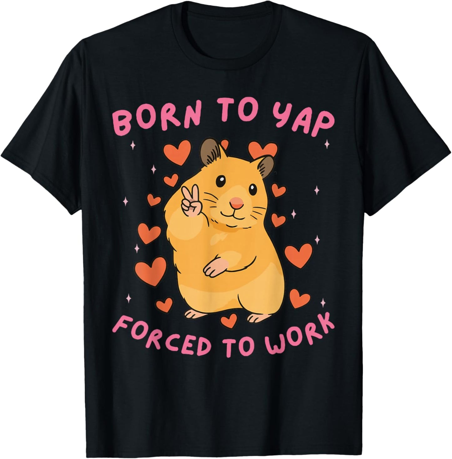 Born to Yap Forced to Work Funny Peace Hamster Meme T-Shirt - T-Shirt | Black