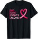 No One Fights Breast Cancer Alone Breast Cancer Awareness T-Shirt - T-Shirt | Black