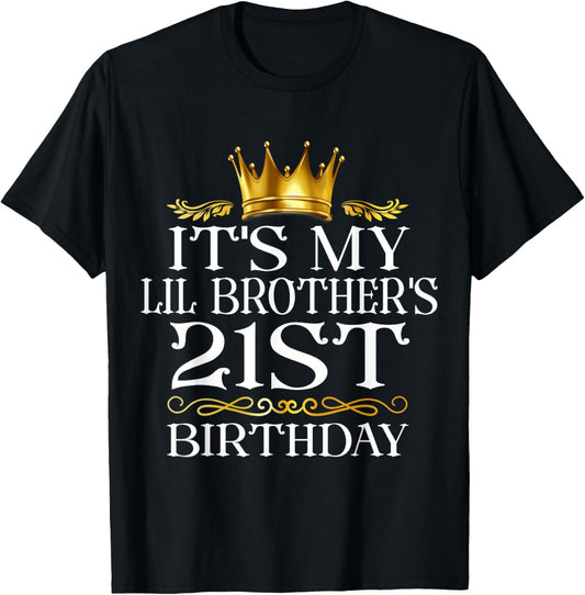 It's My Lil Brother's 21st Birthday Happy 21 Years Old T-Shirt - T-Shirt | Black