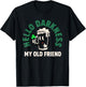 Hello Darkness My Old Friend Irish Beer St. Patrick's Day T-Shirt - T-Shirt | Black