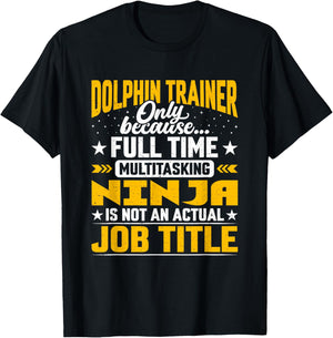 Dolphin Trainer Job Title Funny Dolphin Instructor Educator T-Shirt - T-Shirt | Black