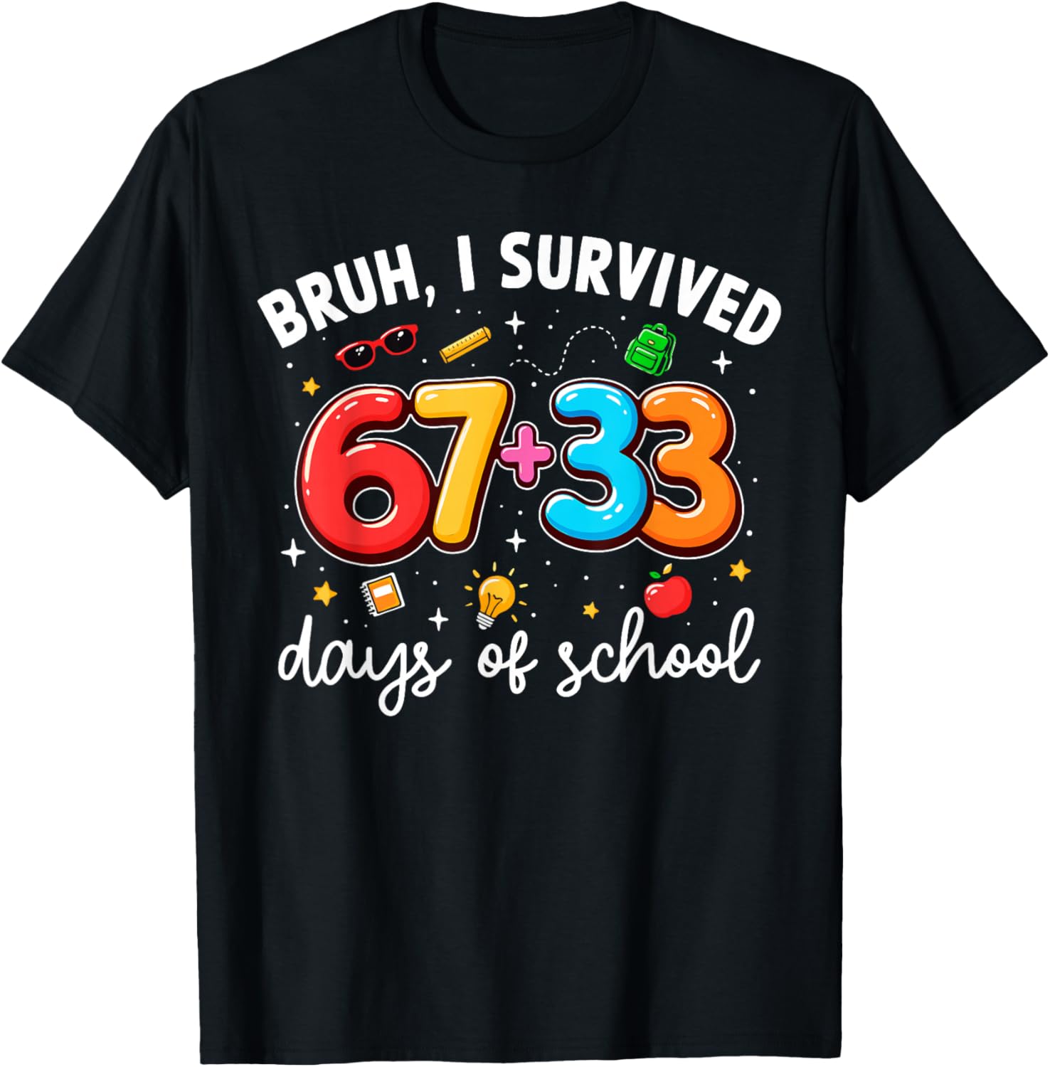 Bruh I Survived 67 33 Days of School 100th Day Teachers Kids T-Shirt - T-Shirt | Black