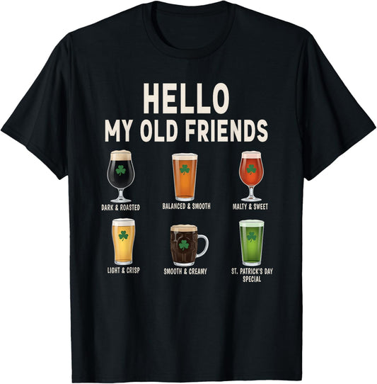 Hello My Old Friends St Patrick's Day Irish Beer T-Shirt - T-Shirt | Black