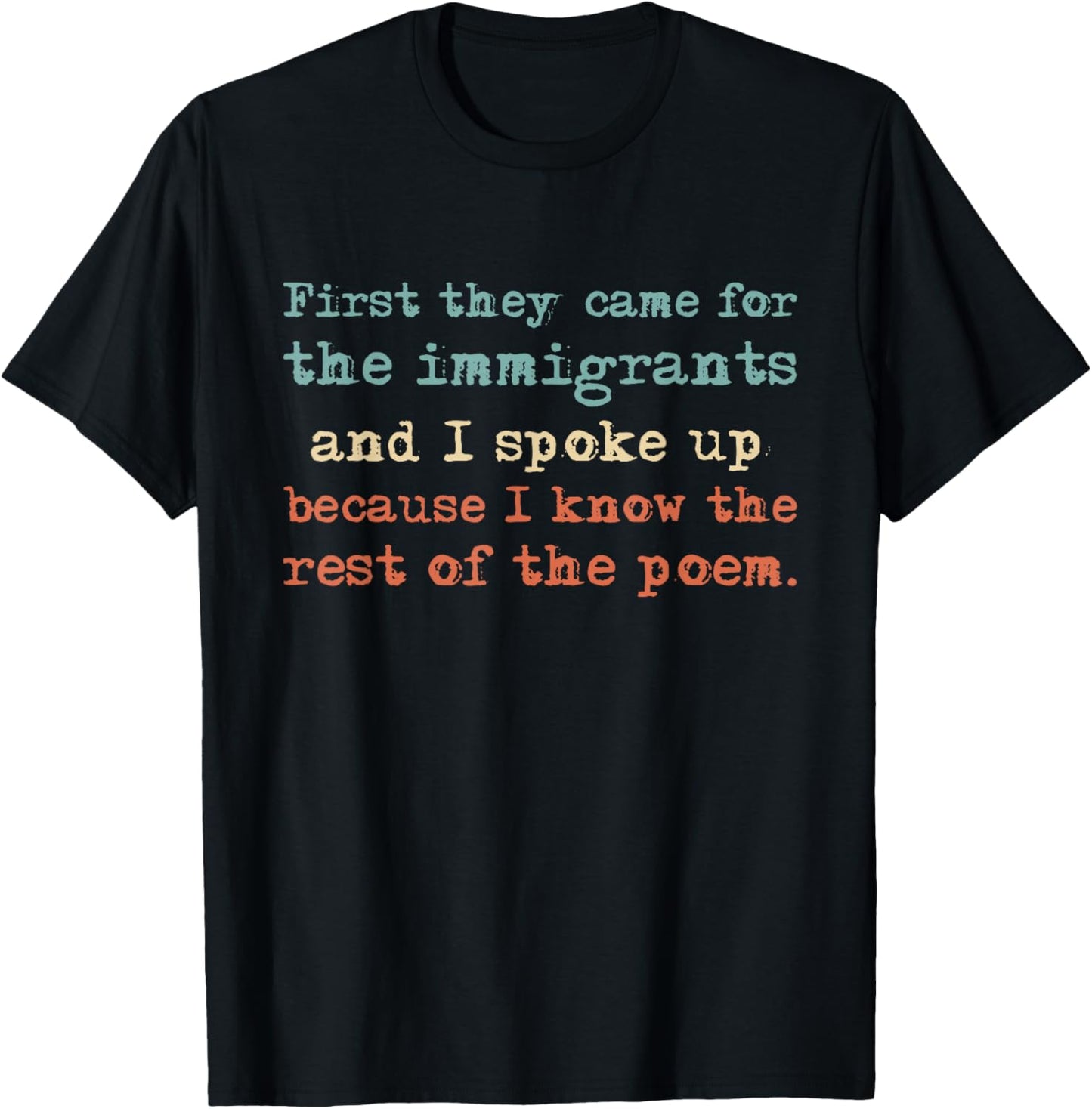 First They Came for The Immigrants and I Spoke Up T-Shirt - T-Shirt | Black