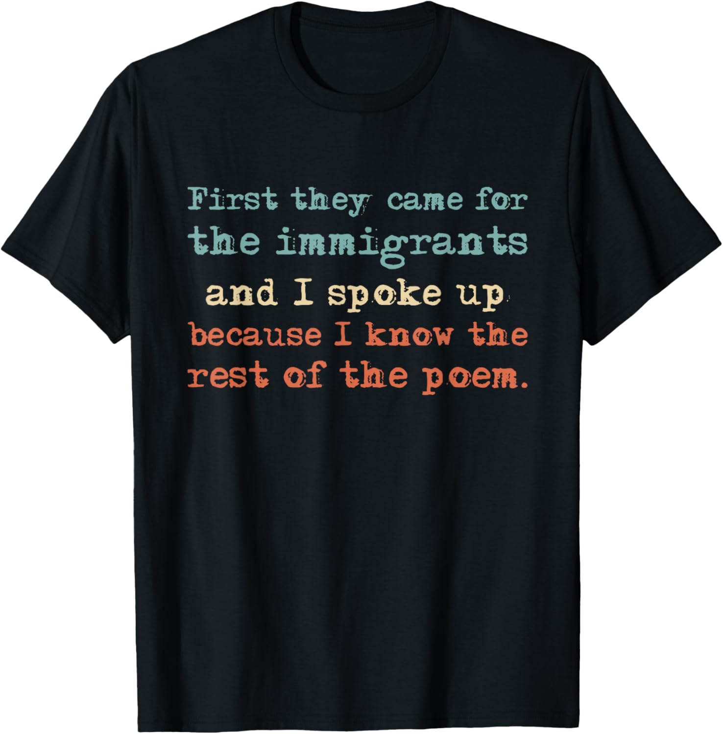 First They Came for The Immigrants and I Spoke Up T-Shirt - T-Shirt | Black