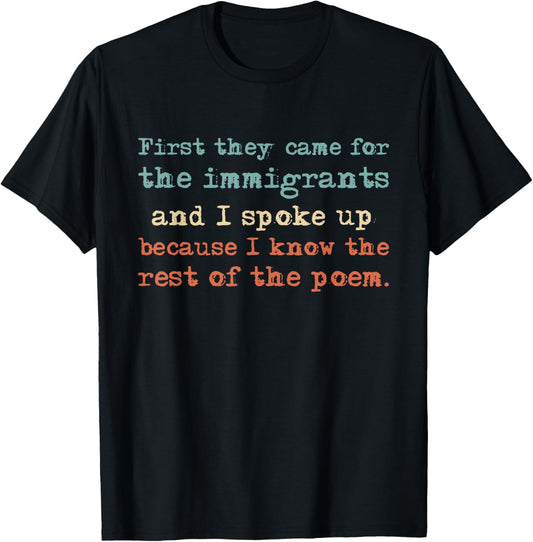 First They Came for The Immigrants and I Spoke Up T-Shirt - T-Shirt | Black