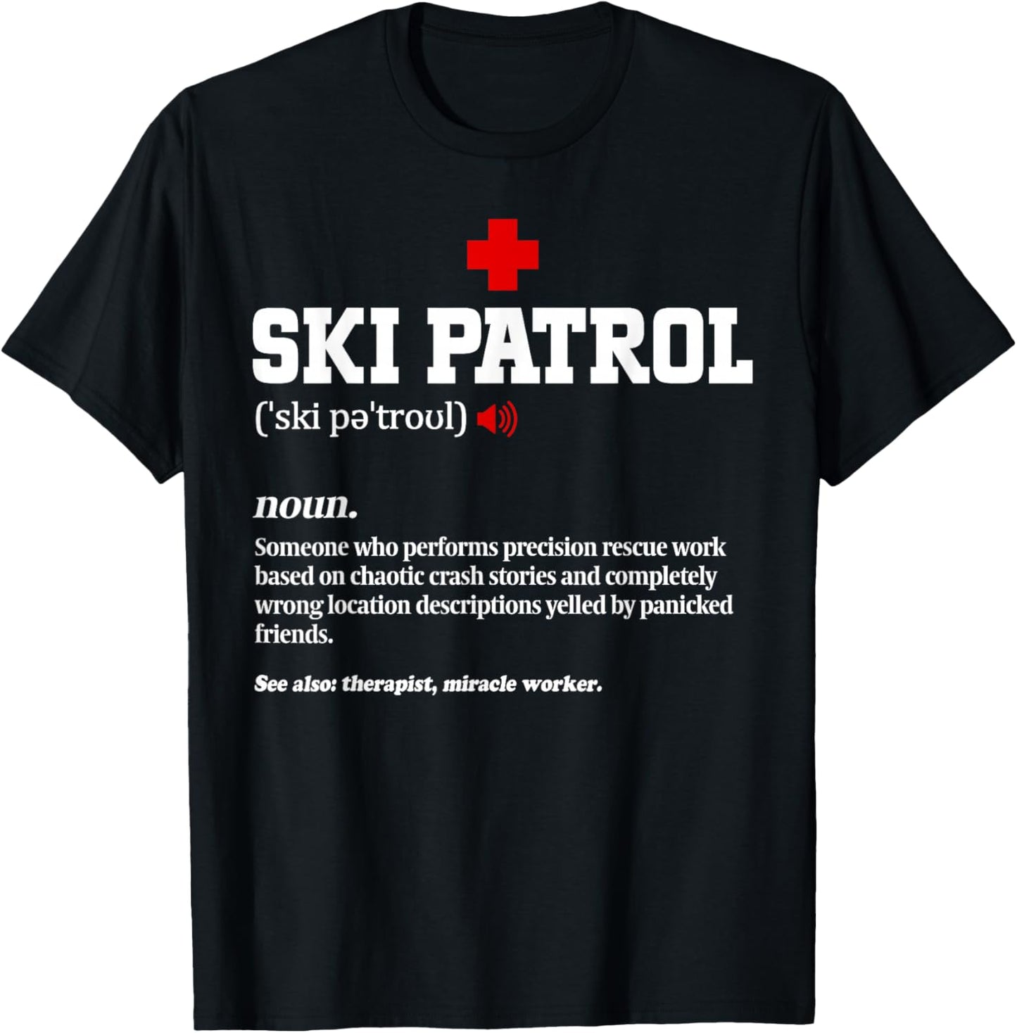 Definition Ski Patrol Funny Mountain Rescue T-Shirt - T-Shirt | Black