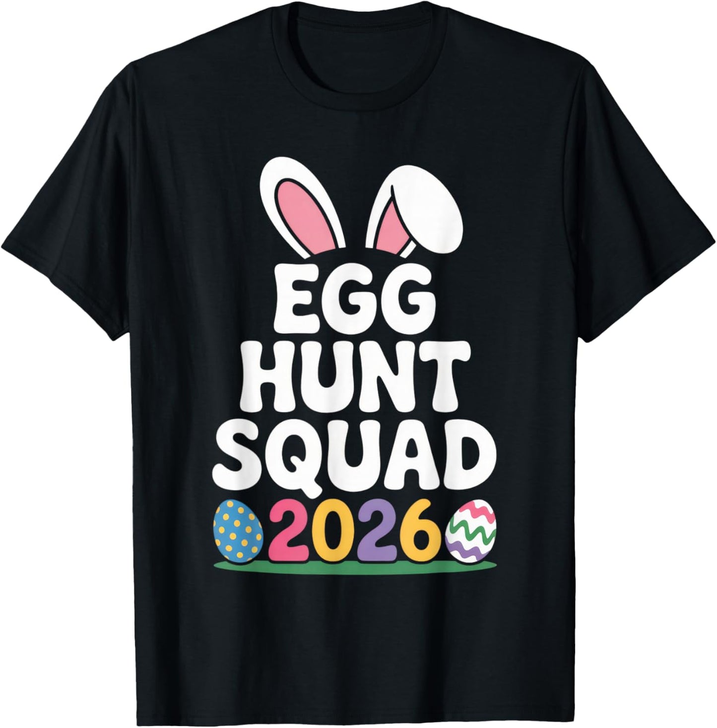 Egg Hunt Squad 2026 Family Fun Easter Celebration Outfit T-Shirt - T-Shirt | Black