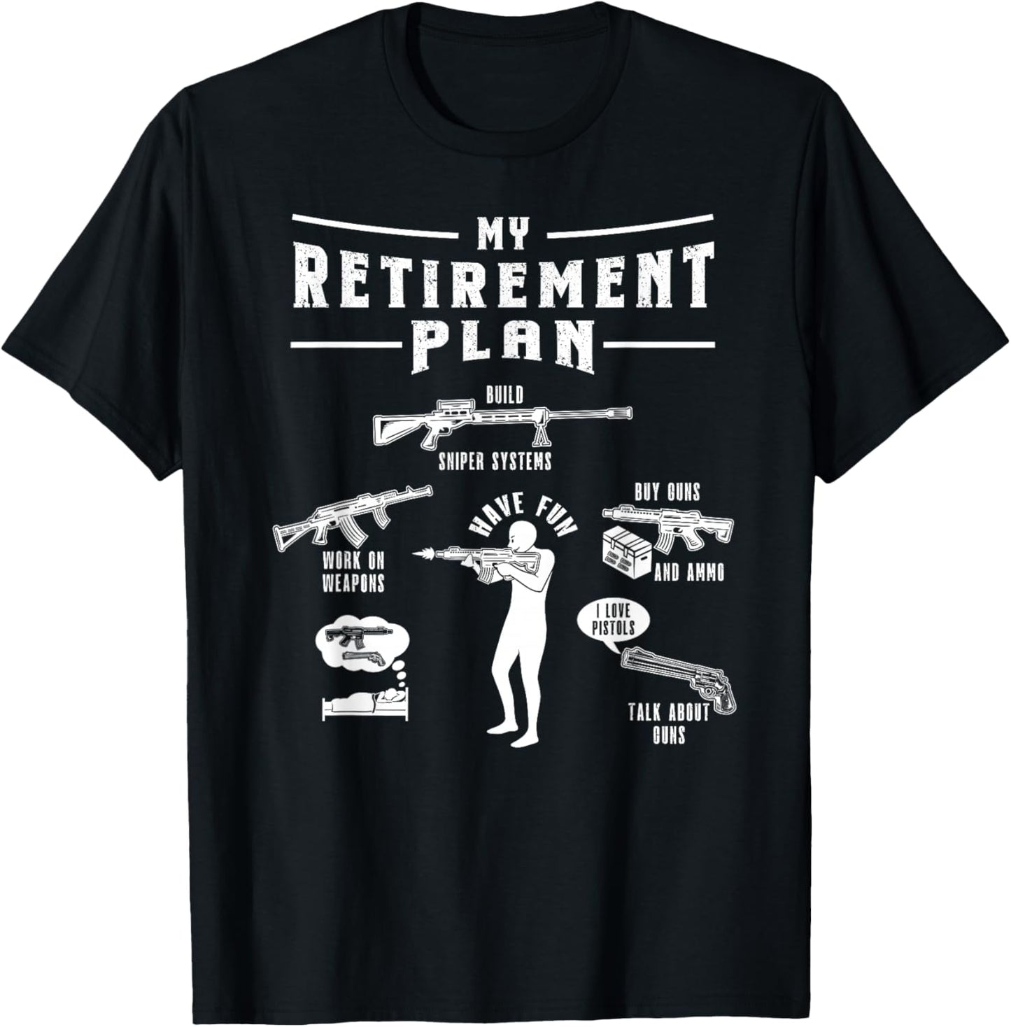 My Retirement Plan Gun Lover Ammo Funny Retired Gun Owner T-Shirt - T-Shirt | Black