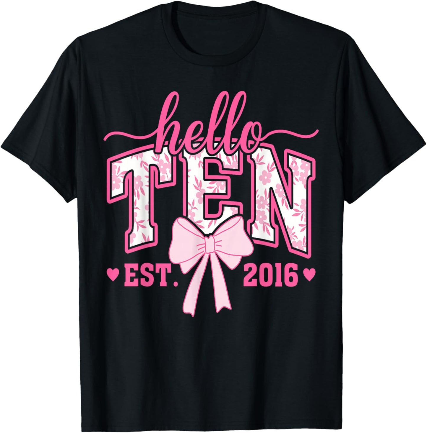 Hello Ten Est 2016 10th Birthday Girl Coquette Bow 10 Years T-Shirt - T-Shirt | Black