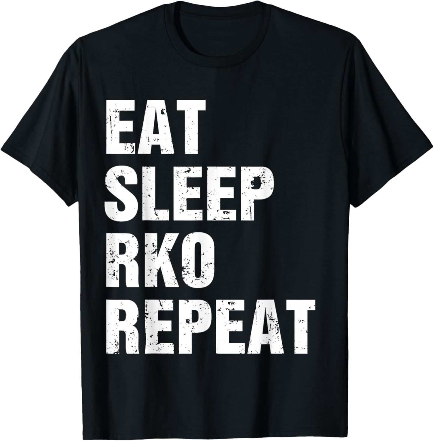 Eat Sleep RKO Repeat T-Shirt - T-Shirt | Black