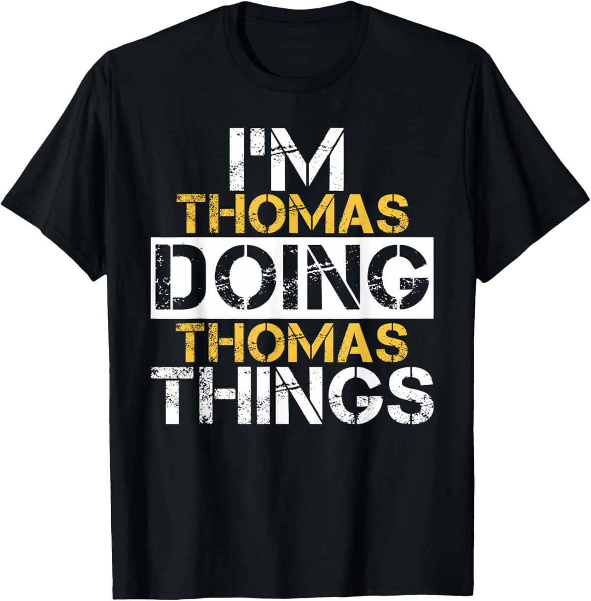I'm Thomas Doing Thomas Things Name Thomas T-Shirt - T-Shirt | Black