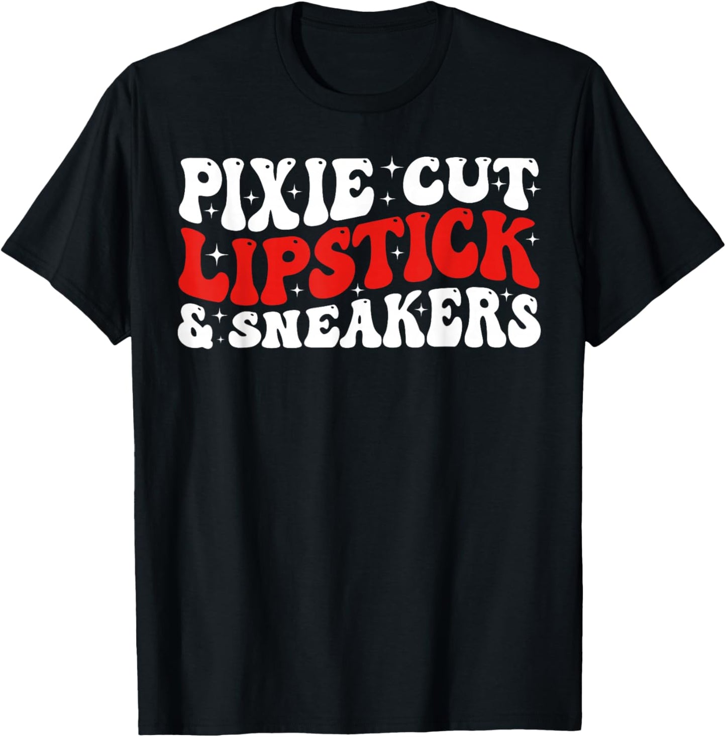Groovy Pixie Cut Lipstick and Sneakers Funny Quote T-Shirt - T-Shirt | Black