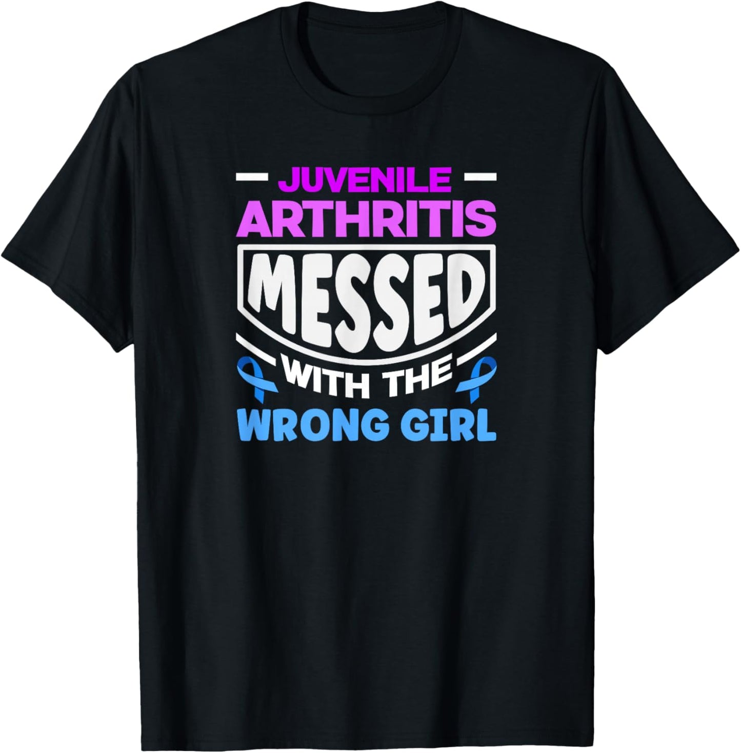 Juvenile Arthritis Messed with The Wrong Girl T-Shirt - T-Shirt | Black