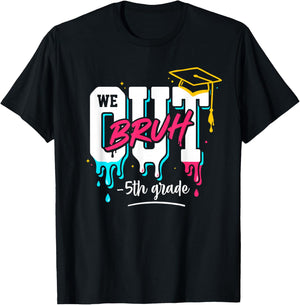 Bruh We Out 5th Graders Graduation end of School Grade Drip T-Shirt - T-Shirt | Black