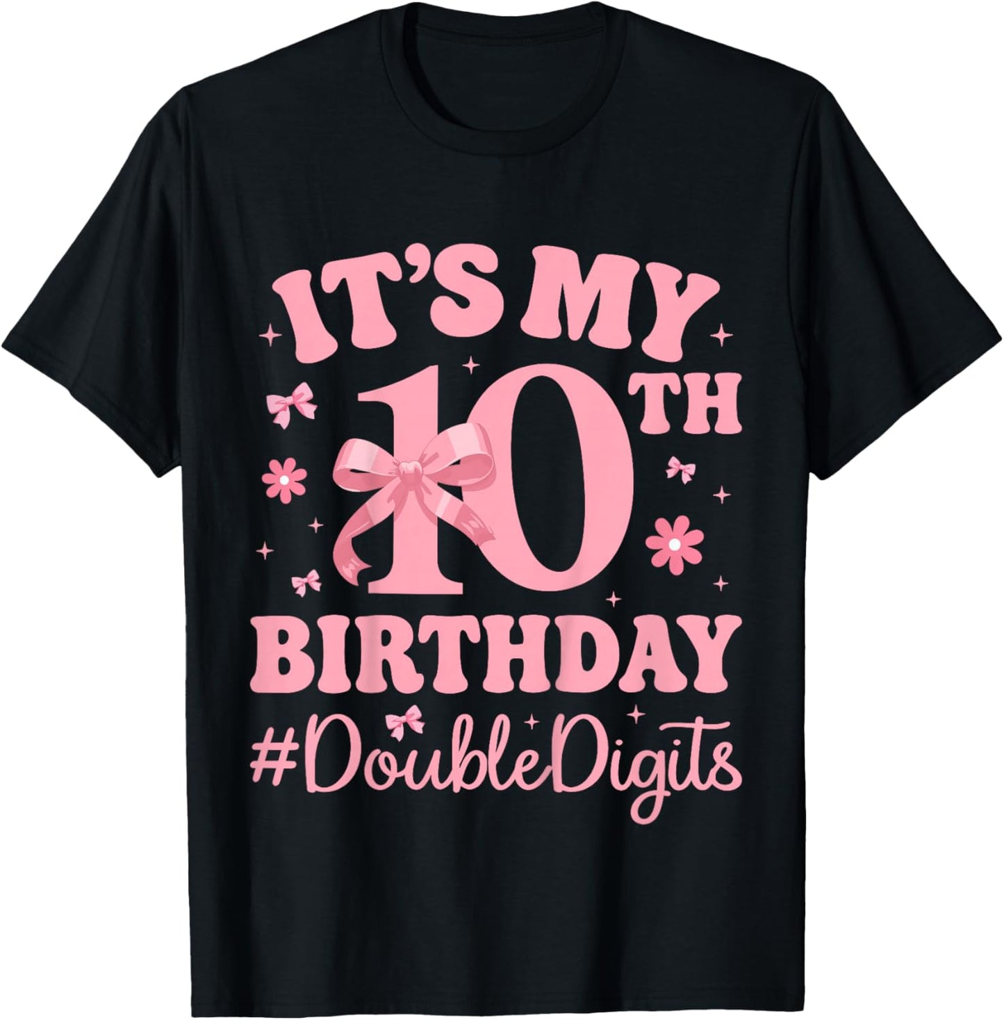 Pink Bow 10 Years Old - It’s My 10th Birthday Double Digits T-Shirt - T-Shirt | Black