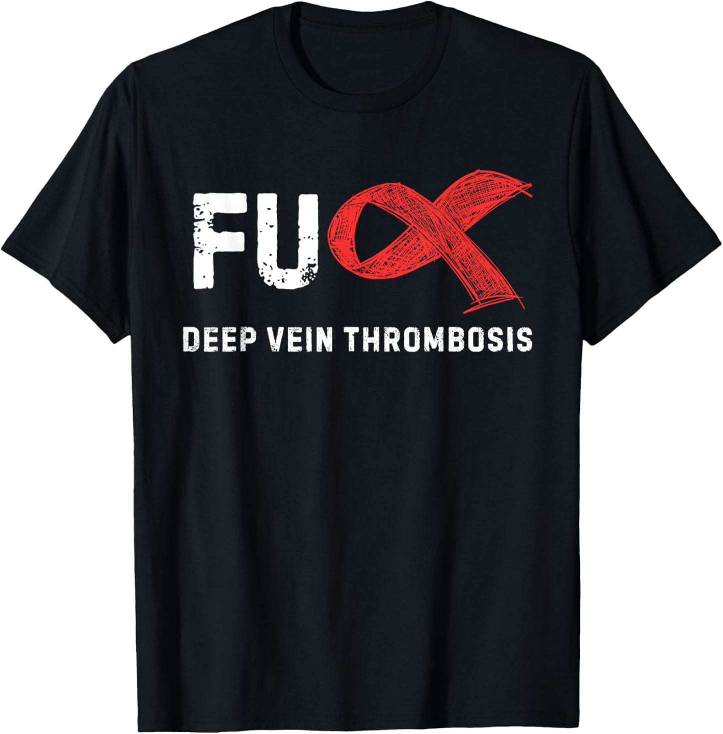 FU Deep Vein Thrombosis DVT Awareness T-Shirt - T-Shirt | Black