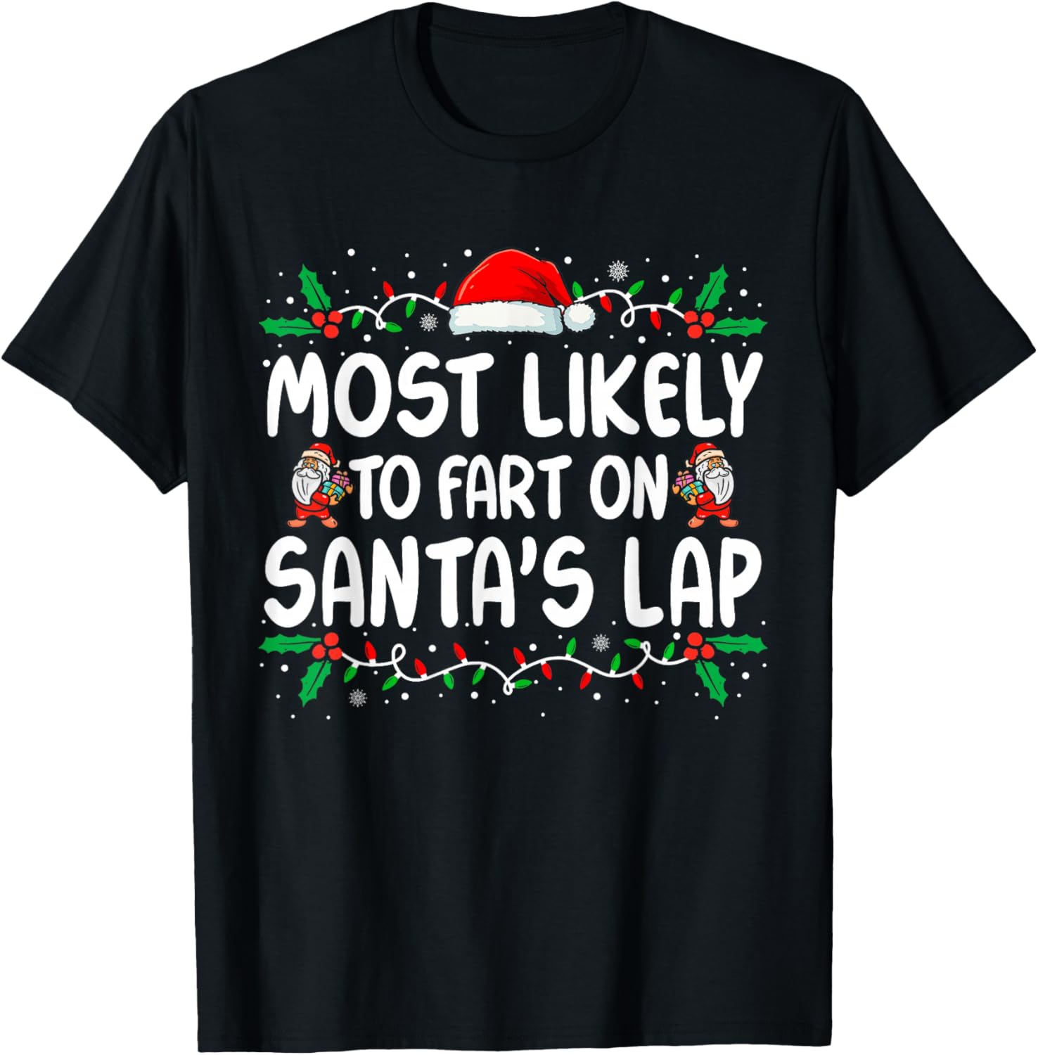 Most Likely to Fart On Santa's Lap Family Matching Christmas T-Shirt - T-Shirt | Black