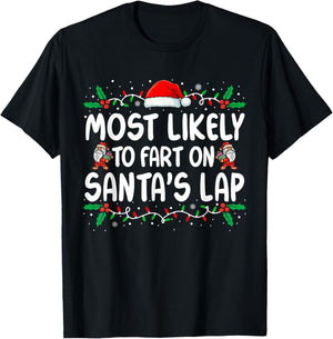 Most Likely to Fart On Santa's Lap Family Matching Christmas T-Shirt - T-Shirt | Black