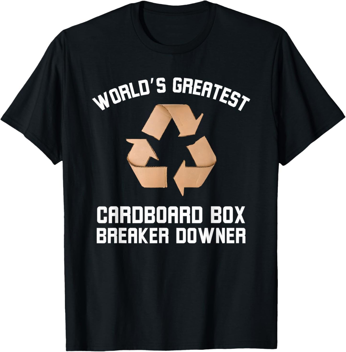 World's Greatest Cardboard Breaker Downer Recycling Joke T-Shirt - T-Shirt | Black