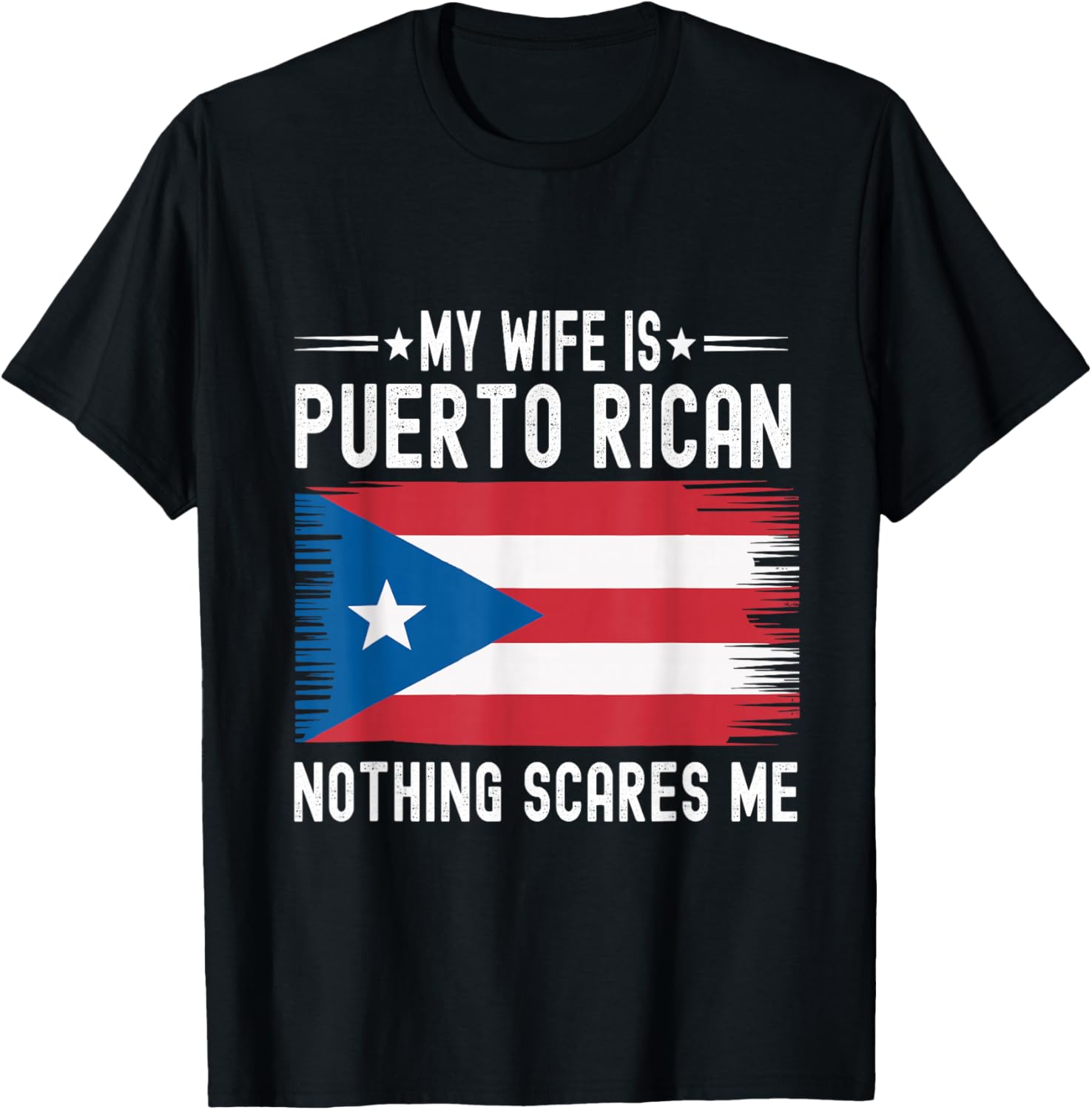 My Wife is Puerto Rican Nothing Scares Me Flag Puerto Rico T-Shirt - T-Shirt | Black