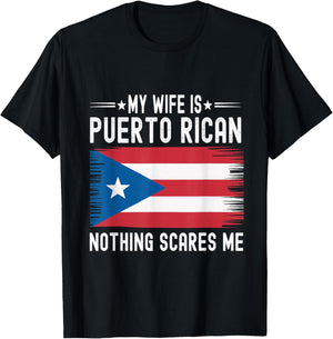 My Wife is Puerto Rican Nothing Scares Me Flag Puerto Rico T-Shirt - T-Shirt | Black
