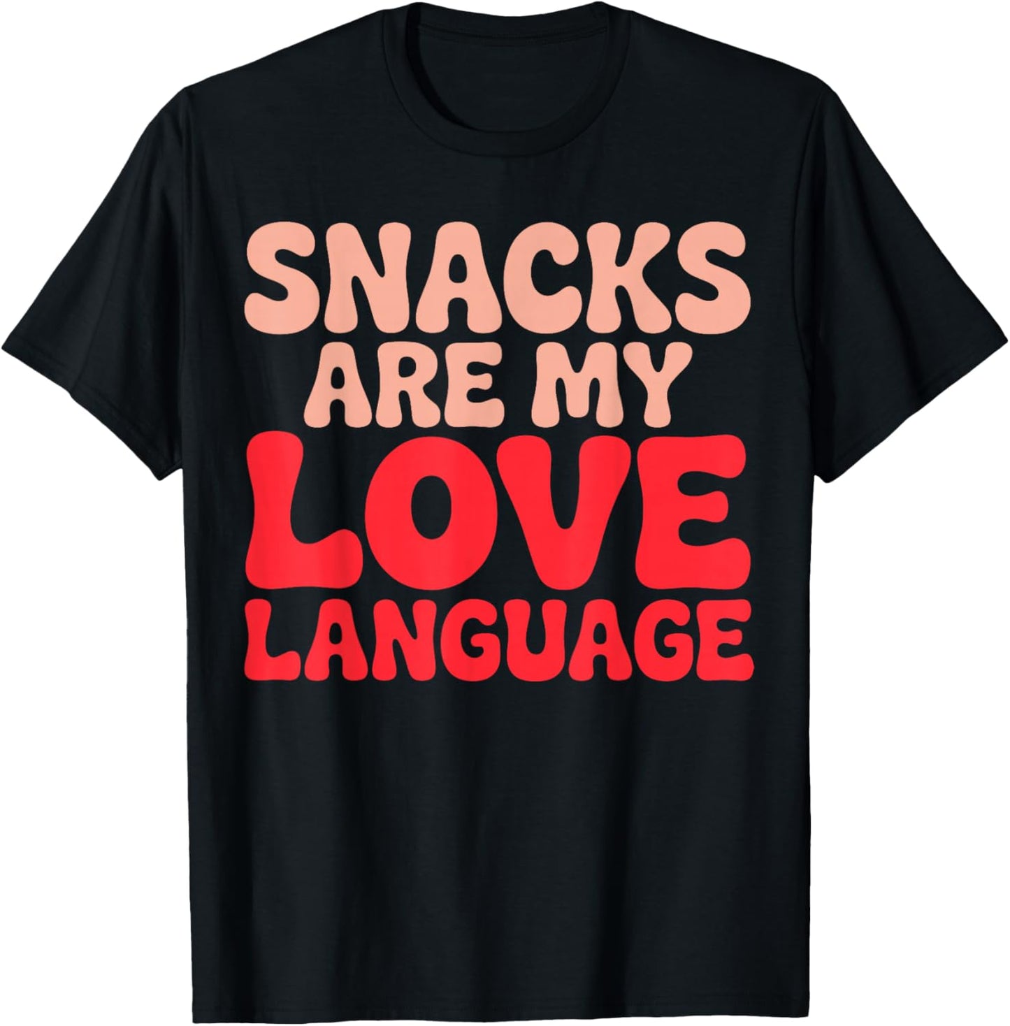 Snacks are My Love Language T-Shirt - T-Shirt | Black