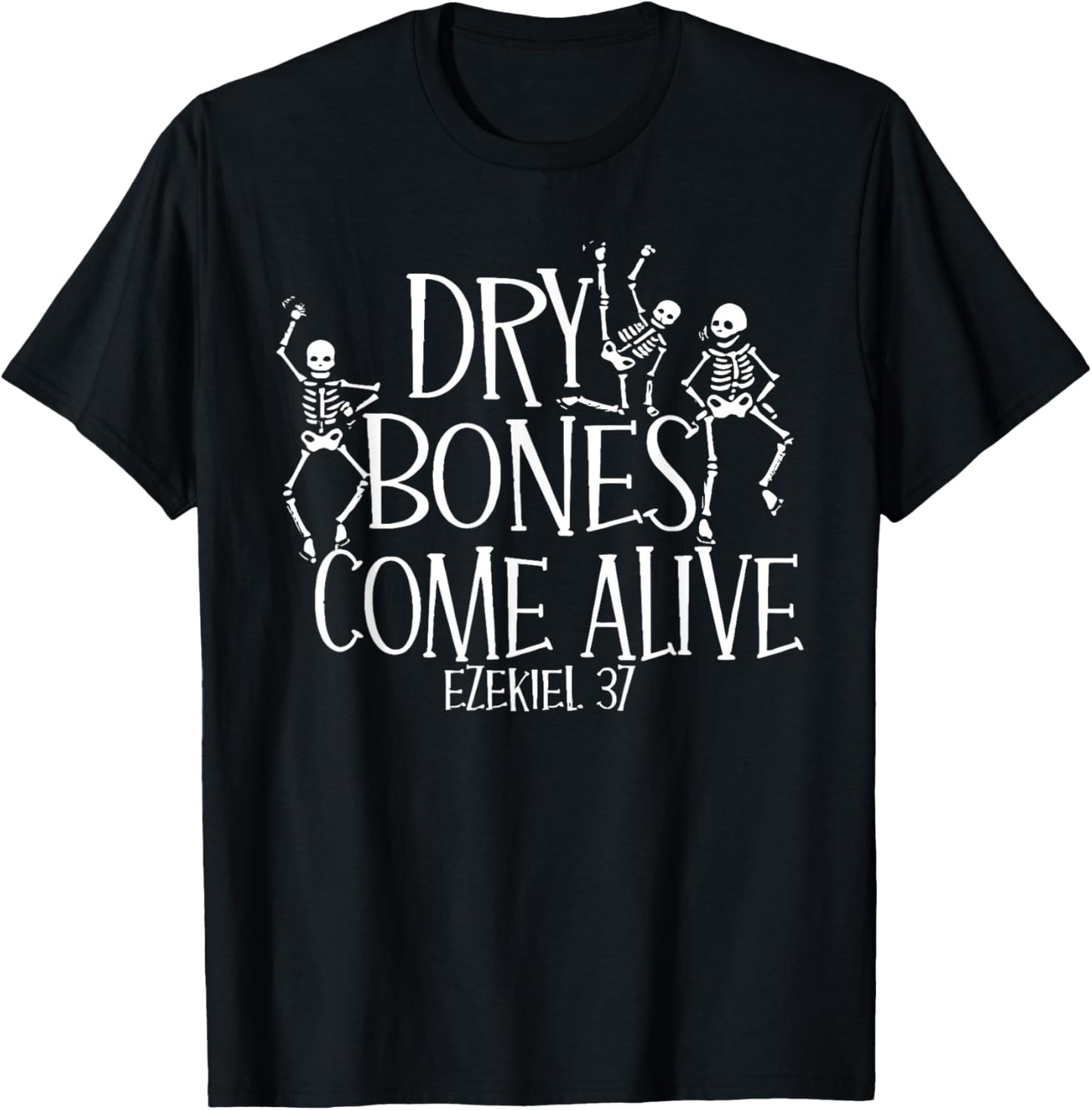 Funny Dry Bones Come Alive Ezekiel 37:5 Ballet Skeleton T-Shirt - T-Shirt | Black
