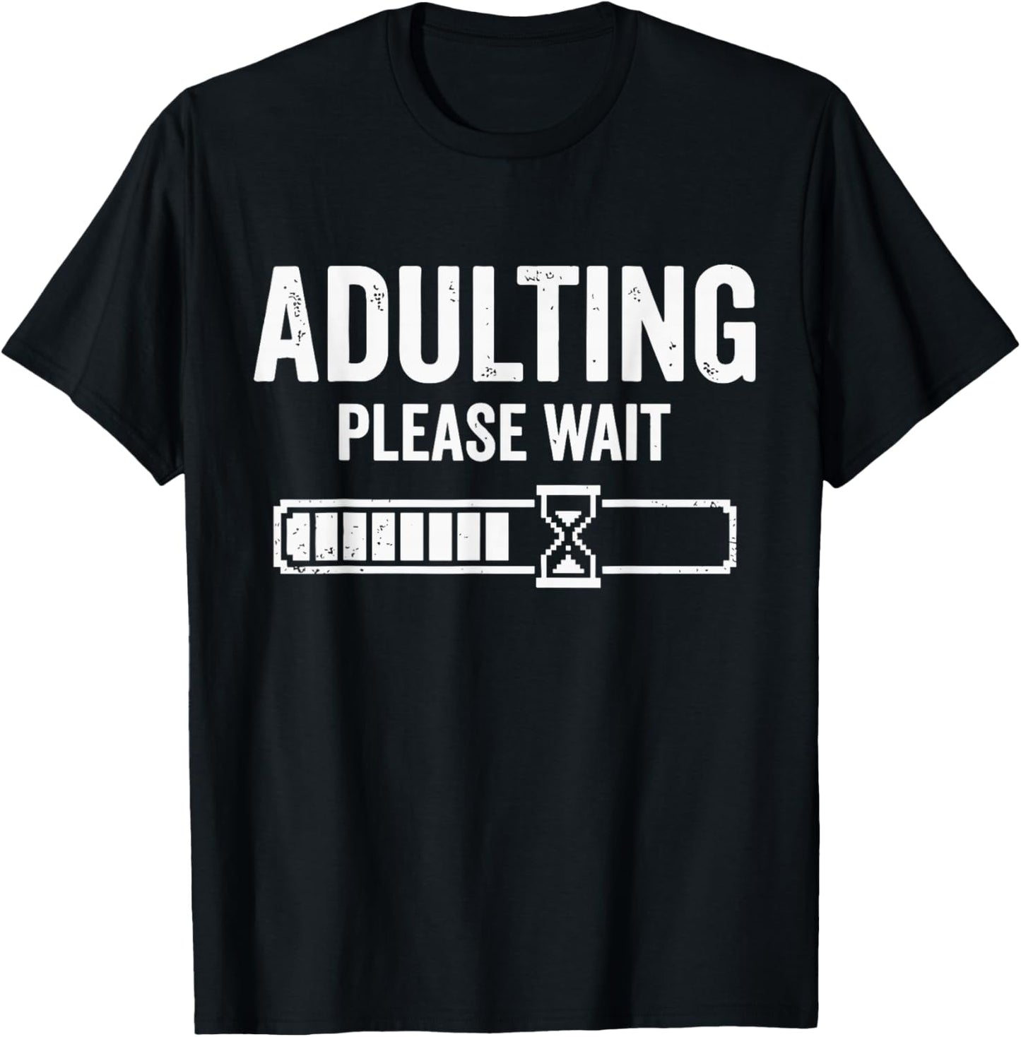 Adulting Please Wait Loading T-Shirt - T-Shirt | Black