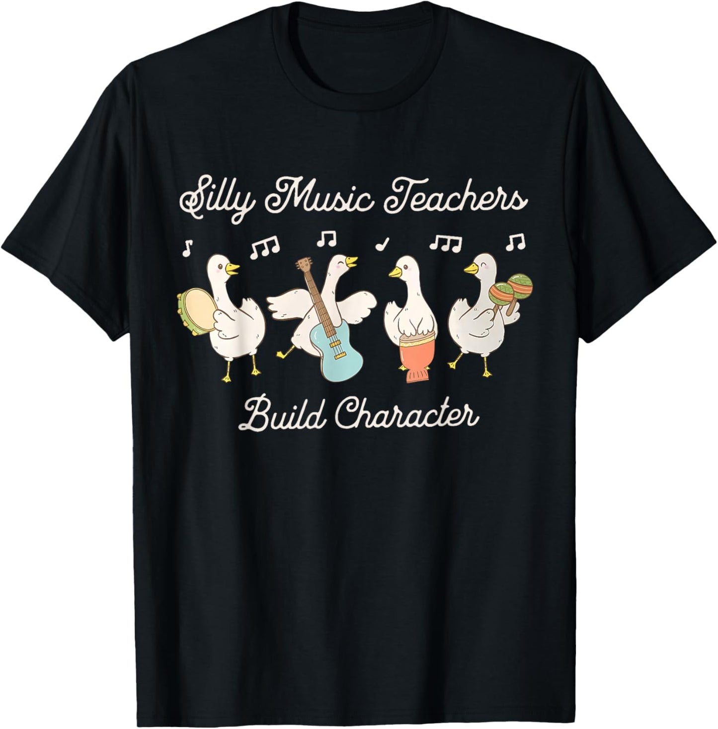 Silly Goose Music Teacher Build Character Musician Education T-Shirt - T-Shirt | Black