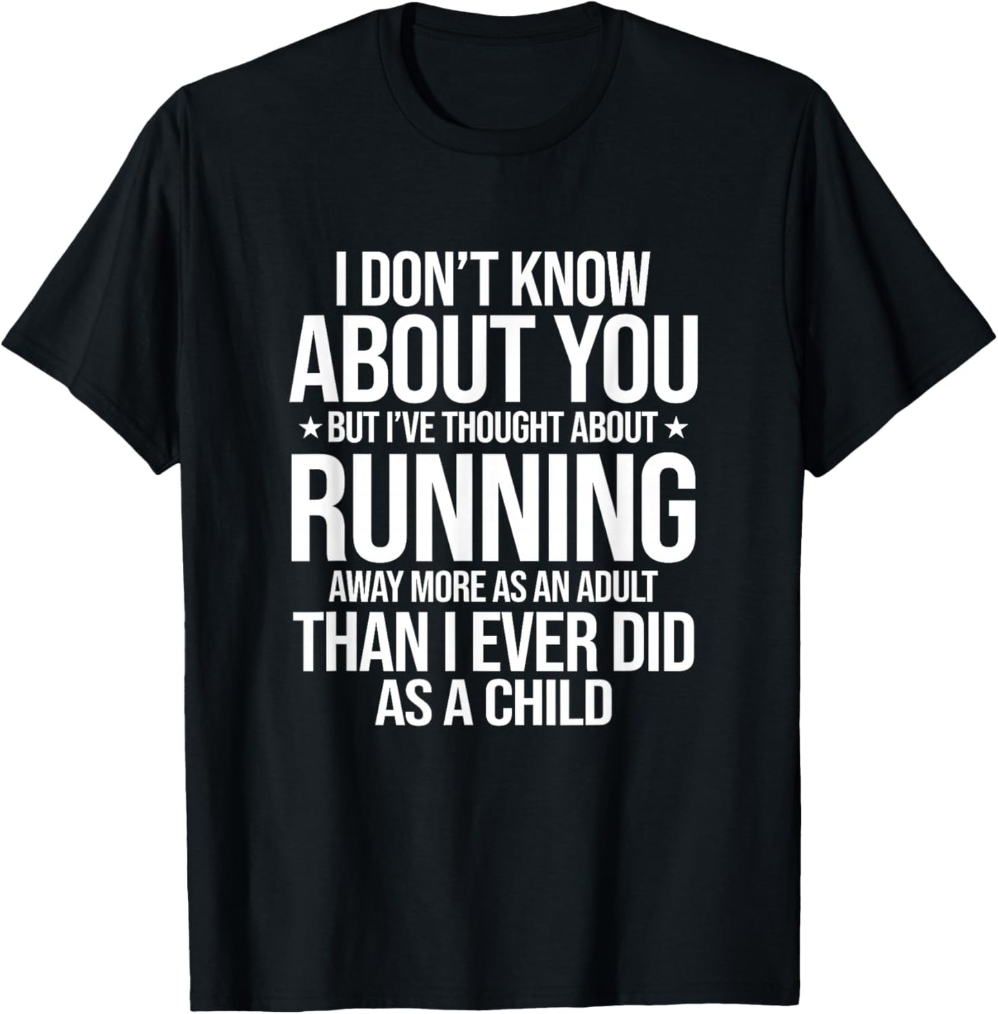 I've Thought About Running More As an Adult Sarcastic Slogan T-Shirt - T-Shirt | Black